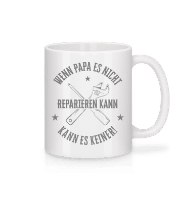 Wenn Papa Es Nicht Reparieren Kann - Tasse - Weiß - Vorne