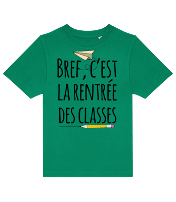 Bref C’est La Rentrée Des Classes - T-shirt enfants B&C - Vert irlandais - Devant