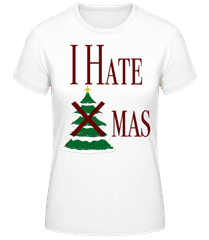 I Hate Xmas · T-shirt femme B&C
