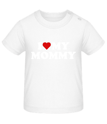 I Love My Mommy - Organic Baby T-Shirt - White - Front