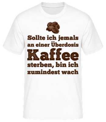 Überdosis Kaffee - Männer Basic T-Shirt - Weiß - Vorne