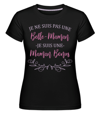 Belle-Maman Je Suis Une Maman Bonus -  T-shirt Shirtinator femme - Noir - Devant