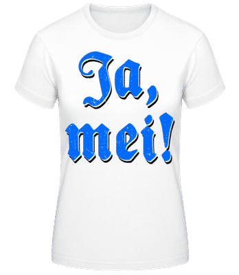 Ja, Mei! - Frauen T-Shirt B&C - Weiß - Vorne