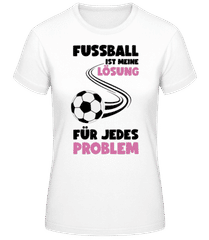Fussball Ist Meine Lösung · Frauen Basic T-Shirt