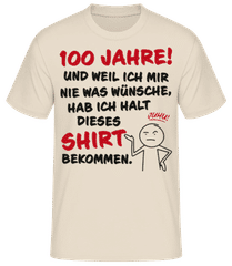 100Jahre Geburtstag Nie Wünsche Bekommen · Männer T-Shirt B&C