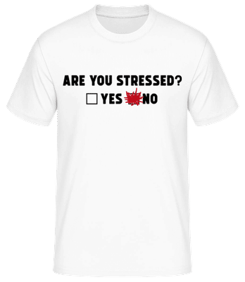 Are You Stressed Yes No - Men's Basic T-Shirt - White - Front
