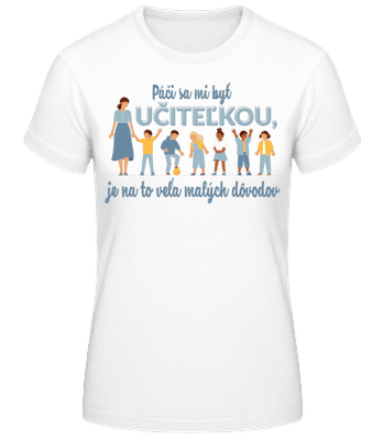 Páči Sa Mi Byť Učiteľkou - Dámske basic tričko - Biela - Predné