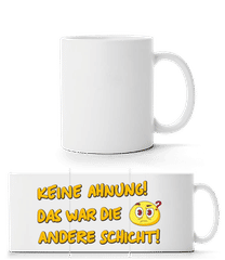 Keine Ahnung Das War Die Andere Schicht · Panoramatasse