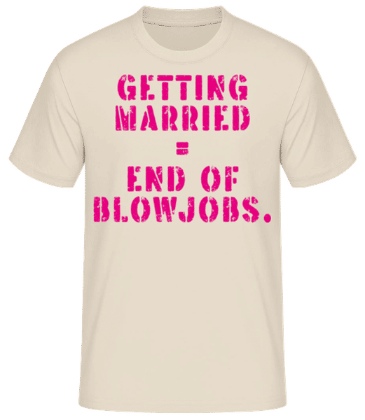Preview: Getting Married End Of Blowjobs - Men's Basic T-Shirt - Cream - Front