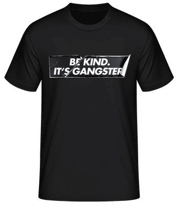 Be Kind It's Gangster - Männer T-Shirt B&C - Schwarz - Vorne