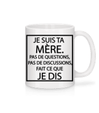 Je Suis Ta Mère - Mug en céramique blanc - Blanc - Devant