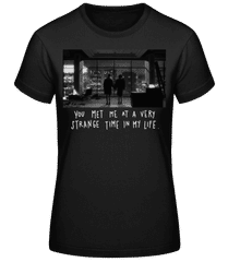 You Met Me At A Very Strange Time · Women's Basic T-Shirt