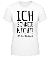 Ich Schreie Nicht · Frauen Basic T-Shirt