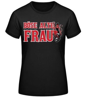 Böse Alte Frau - Frauen Basic T-Shirt - Schwarz - Vorne