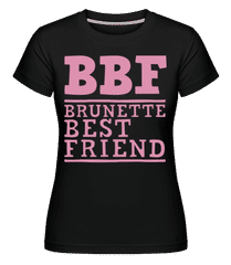 bff Brunette Best Friend ·  T-shirt Shirtinator femme