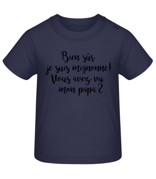 Aperçu: Bien Sur Je Sûr Mignonne! Papa - T-shirt Bébé - Bleu marine - Devant