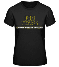 Ich Wars - Frauen Basic T-Shirt - Schwarz - Vorne