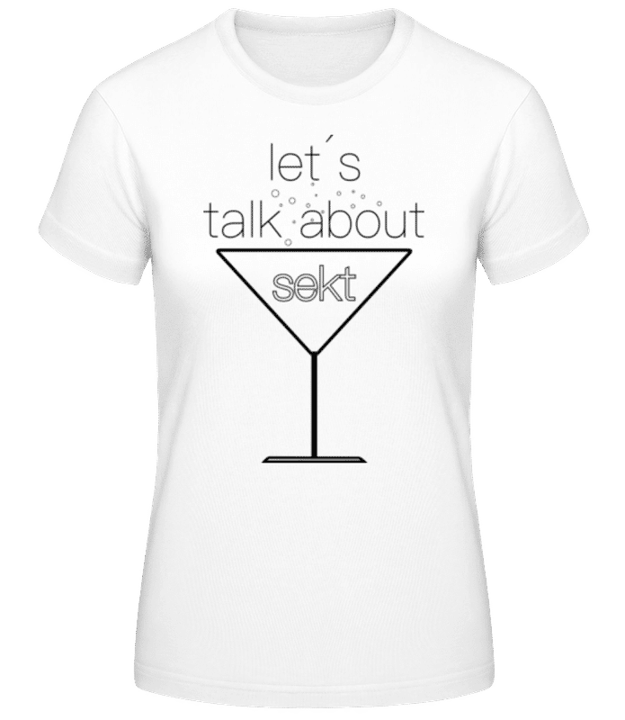 Vorschau: Let´s Talk About Sekt - Frauen Basic T-Shirt - Weiß - Vorne
