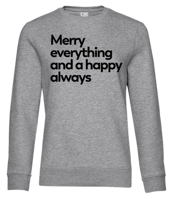 Merry Everything Happy Always - Sweat-shirt standard pour femme - Gris chiné - Devant