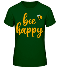 Bee Happy - Camiseta básica de mujer - Verde botella - delante