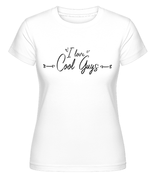 Aperçu: I Love Cool Guys -  T-shirt Shirtinator femme - Blanc - Devant