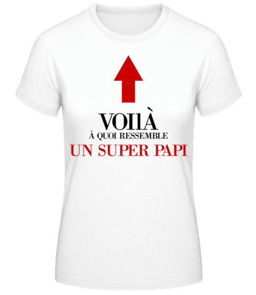 Aperçu: Voilà Un Super Papi - T-shirt femme B&C - Blanc - Devant