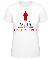 Voilà Un Super Papi · T-shirt femme B&C