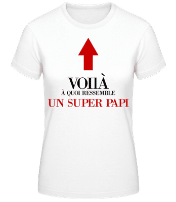 Voilà Un Super Papi - T-shirt femme B&C - Blanc - Devant