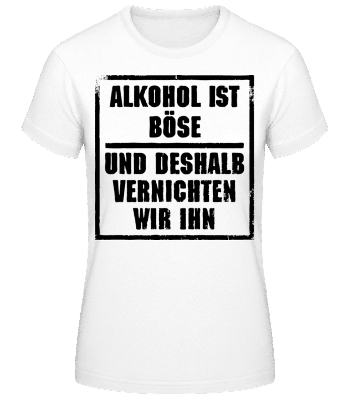Vorschau: Alkohol Ist Böse - Frauen T-Shirt B&C - Weiß - Vorne