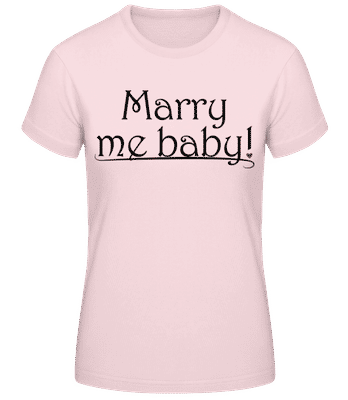 Marry Me Baby! - Women's Basic T-Shirt - Pink - Front