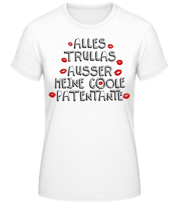 Alles Trullas Außer Patentante - Frauen Basic T-Shirt - Weiß - Vorne