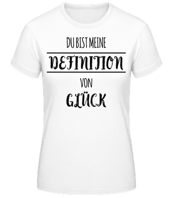 Definition Von Glück - Frauen Basic T-Shirt - Weiß - Vorne