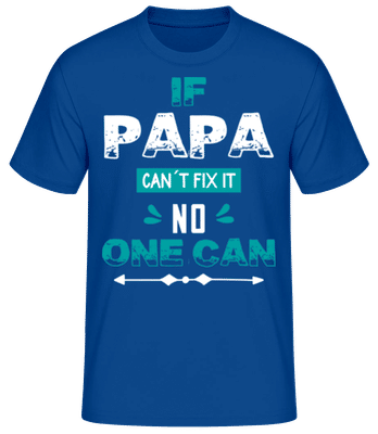 If Papa Can't Fix It 02 - Camiseta básica para hombre - Azul real - delante