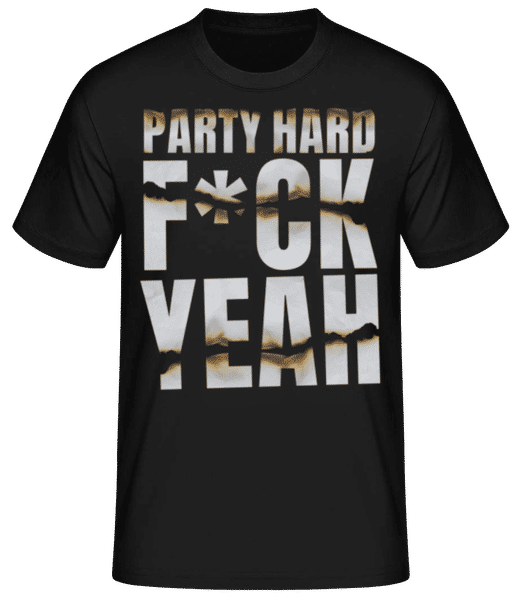 Aperçu: Party Hard F*ck Yeah - T-shirt standard Homme - Noir - Devant
