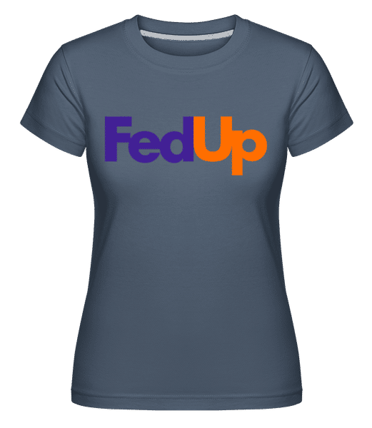 Preview: FedUp -  Shirtinator Women's T-Shirt - Denim - Front