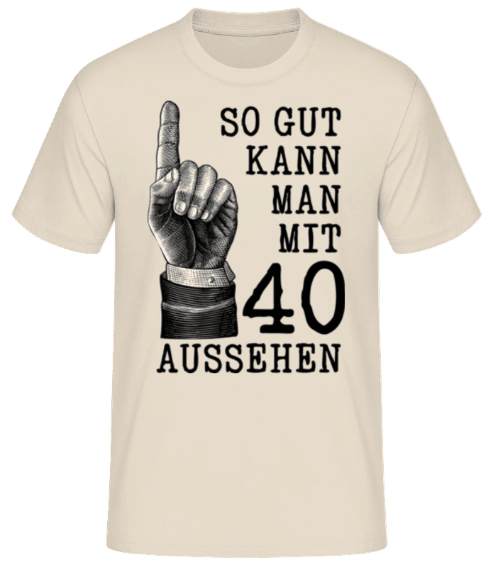 Vorschau: So Gut Kann Man Mit 40 Aussehen - Männer Basic T-Shirt - Creme - Vorne