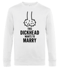 Dickhead Wants To Marry - Sweat-shirt standard pour homme - Blanc - Devant