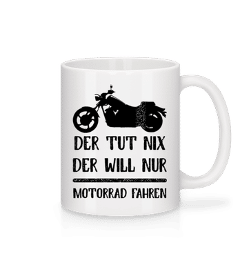 Der Tut Nix Nur Motorrad - Tasse - Weiß - Vorne