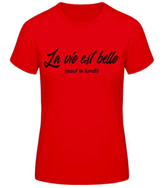 Aperçu: La Vie Est Belle Sauf Le Lundi - T-shirt standard Femme - Rouge - Devant