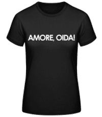 Amore Oida! - Frauen Basic T-Shirt - Schwarz - Vorne