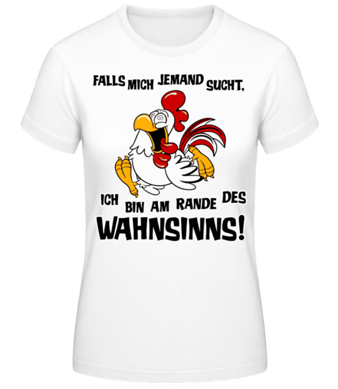 Vorschau: Am Rande Des Wahnsinns - Frauen Basic T-Shirt - Weiß - Vorne