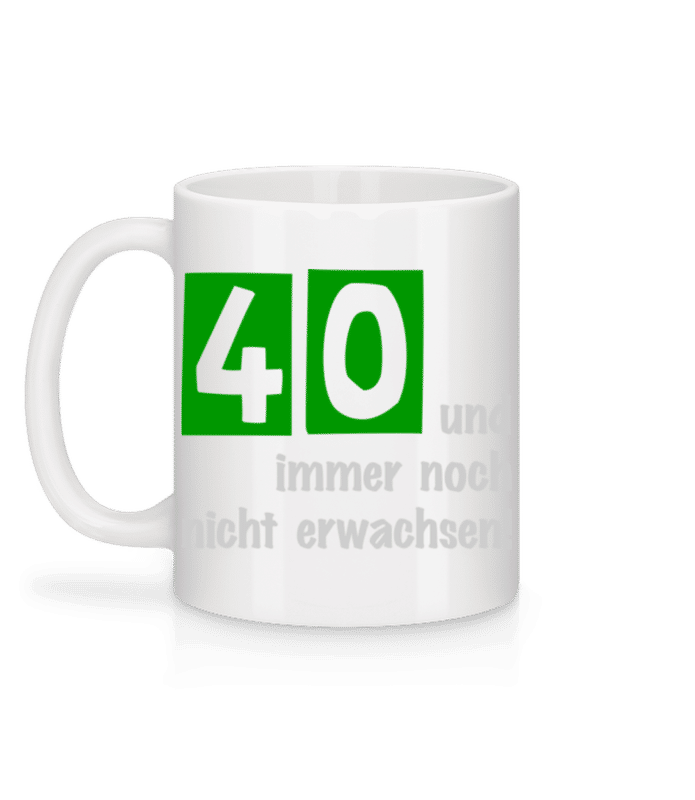 Vorschau: 40 Und Noch Nicht Erwachsen - Tasse - Weiß - Hinten