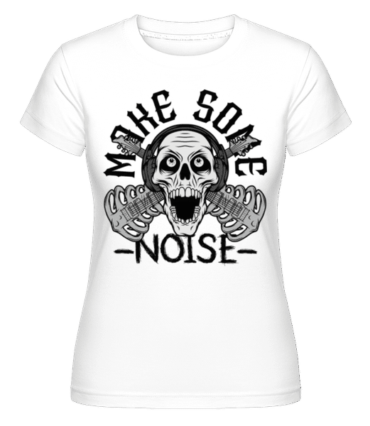 Aperçu: Make Some Noise -  T-shirt Shirtinator femme - Blanc - Devant