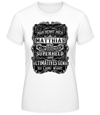 Man Nennt Mich Matthias - Frauen T-Shirt B&C - Weiß - Vorne