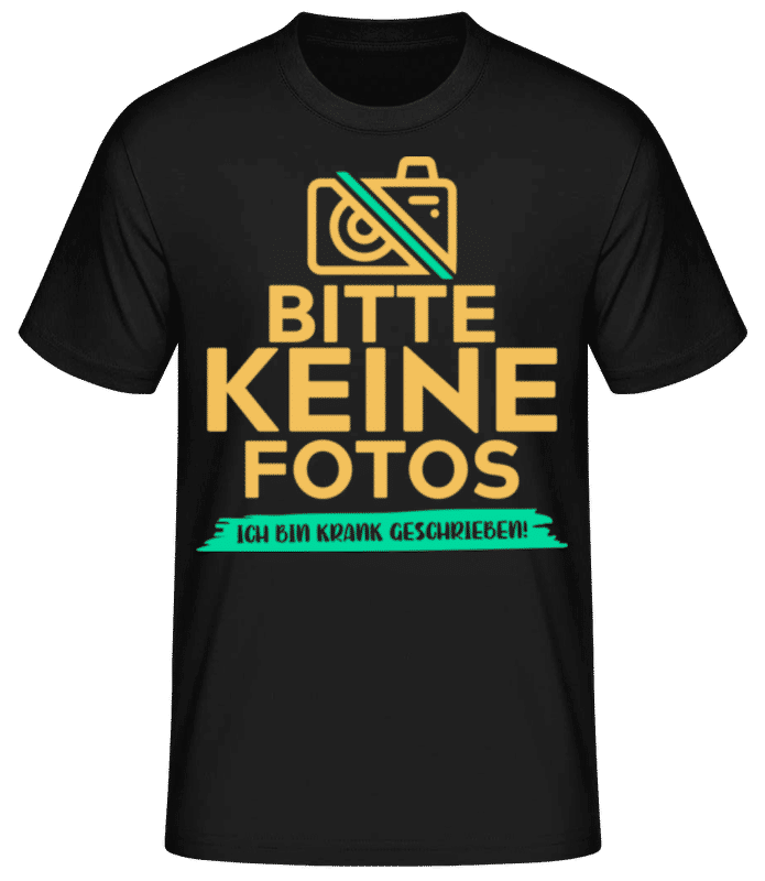 Vorschau: Keine Fotos Ich Bin Krank Geschrieben - Männer Basic T-Shirt - Schwarz - Vorne