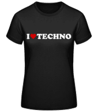 I Love Techno - Camiseta básica de mujer - Negro - delante