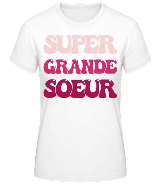 Aperçu: Super Grande Soeur - T-shirt standard Femme - Blanc - Devant