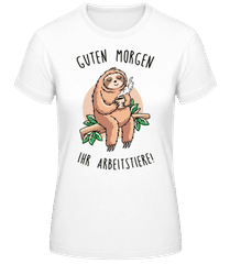Guten Morgen Arbeitstiere · Frauen Basic T-Shirt