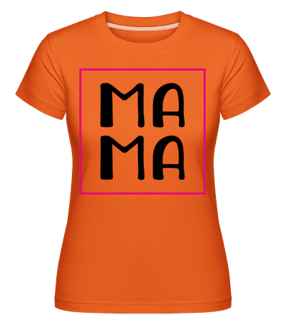 Ma Ma -  Shirtinator Women's T-Shirt - Orange - Front