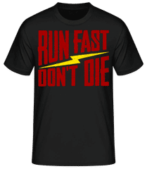 Run Fast Don't Die · Männer Basic T-Shirt